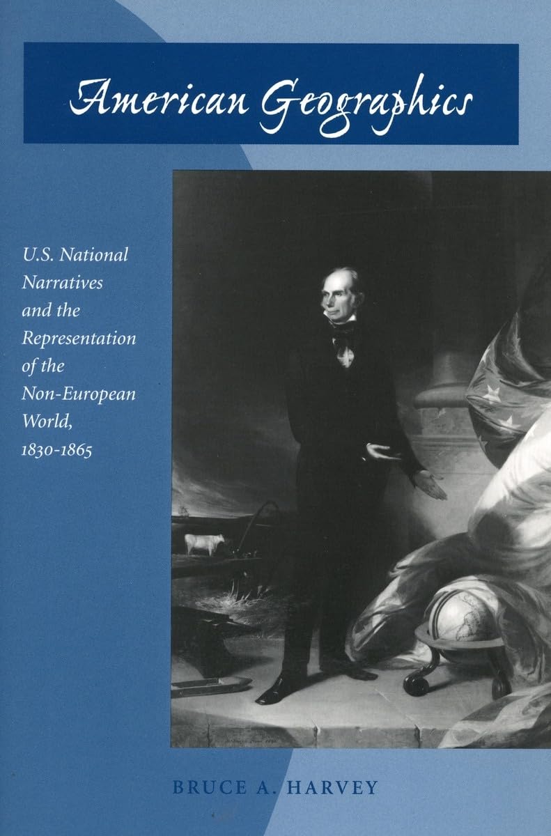 American Geographics: U.S. National Narratives and the Representation of the Non-European World, 1830-1865 Contemporary literature