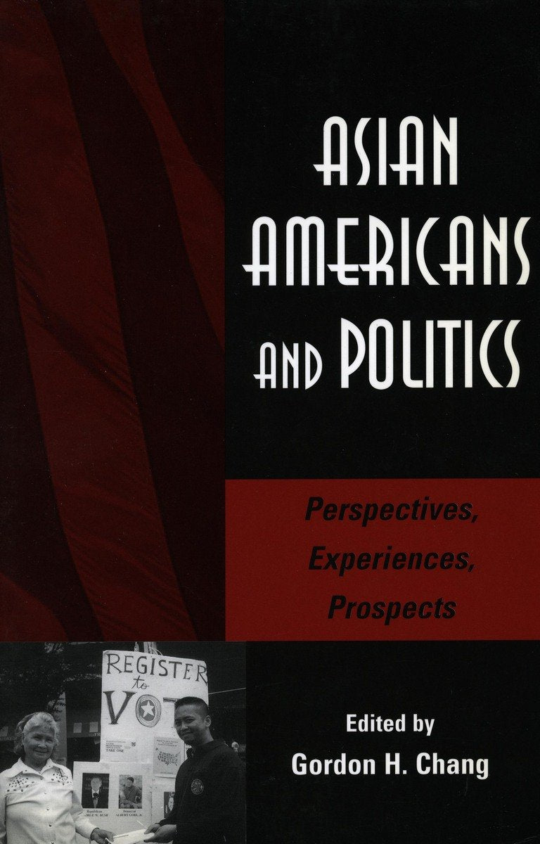 Asian Americans and Politics: Perspectives, Experiences, Prospects Social Sciences
