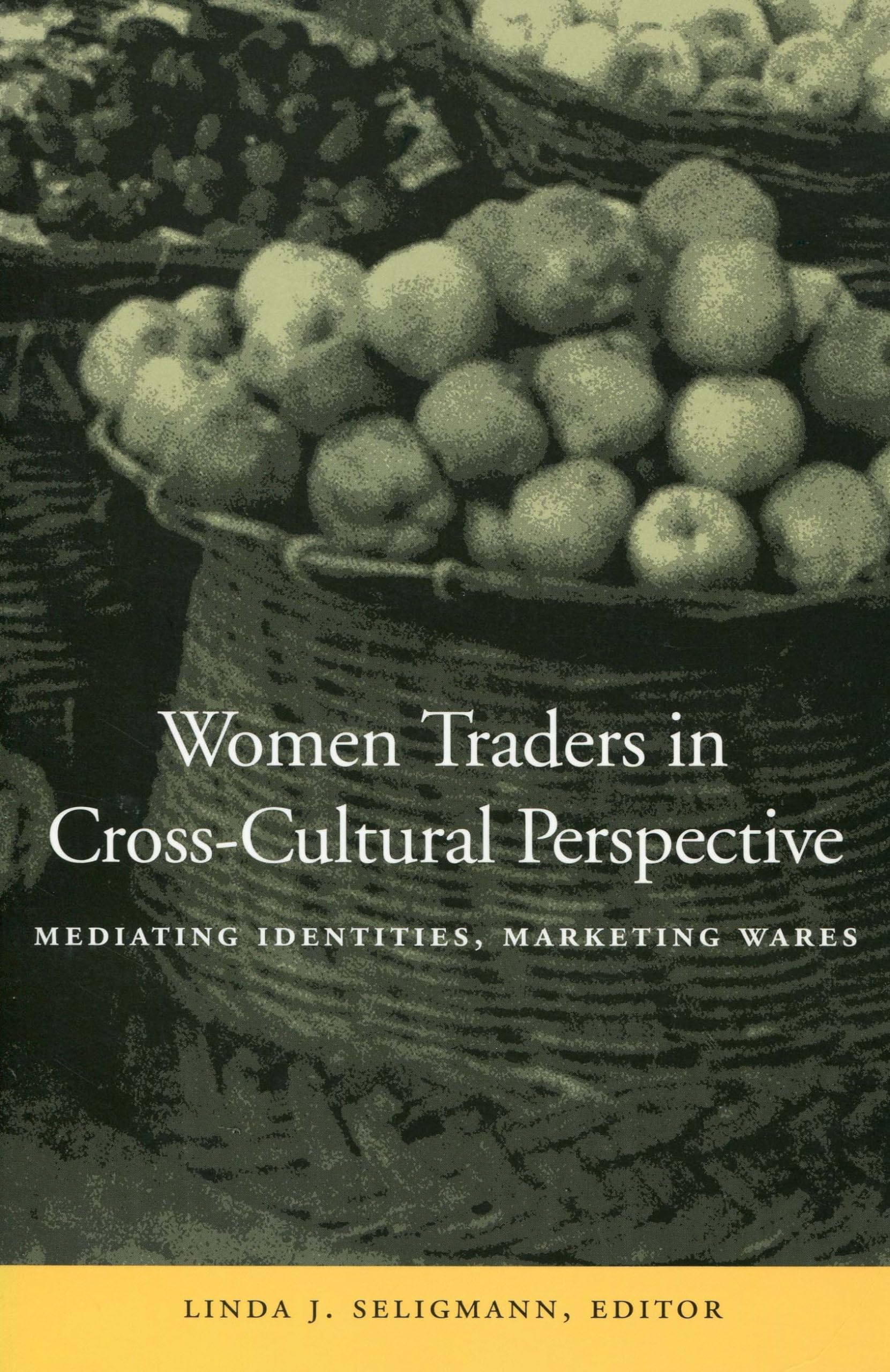 Women Traders in Cross-Cultural Perspective: Mediating Identities, Marketing Wares (Cultural Memory in the Present) Philosophy