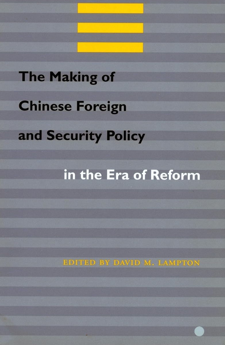 The Making of Chinese Foreign and Security Policy in the Era of Reform: The Cultural Politics of Noh Politics & History