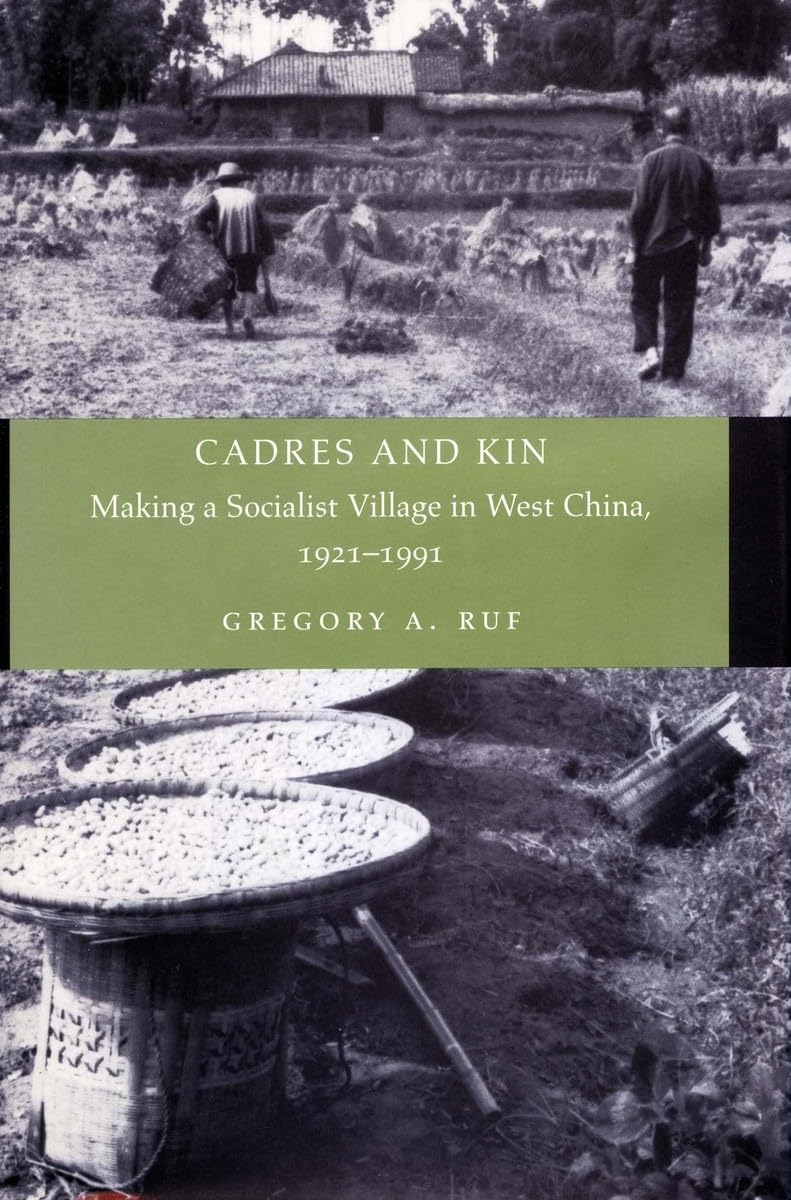 Cadres and Kin: Making a Socialist Village in West China, 1921-1991 Social Sciences