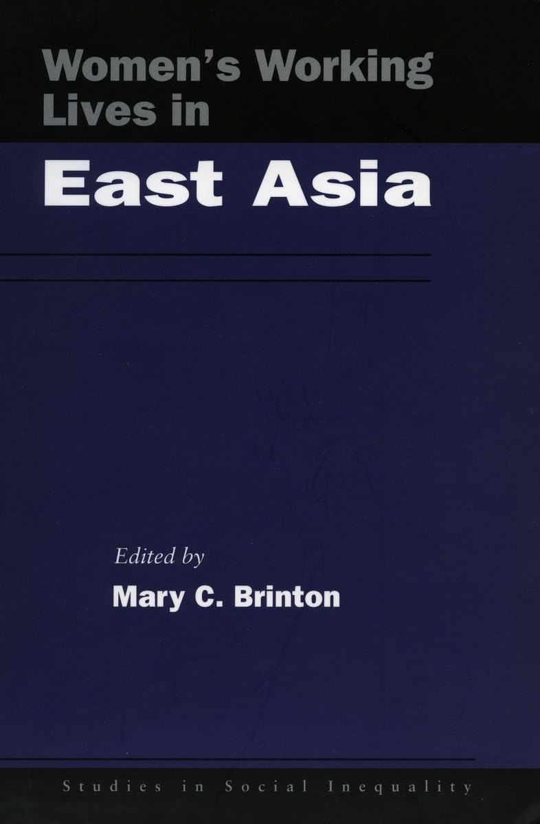 Women's Working Lives in East Asia (Studies in Social Inequality) Books