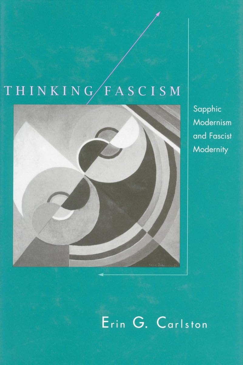 Thinking Fascism: Sapphic Modernism and Fascist Modernity Social Sciences