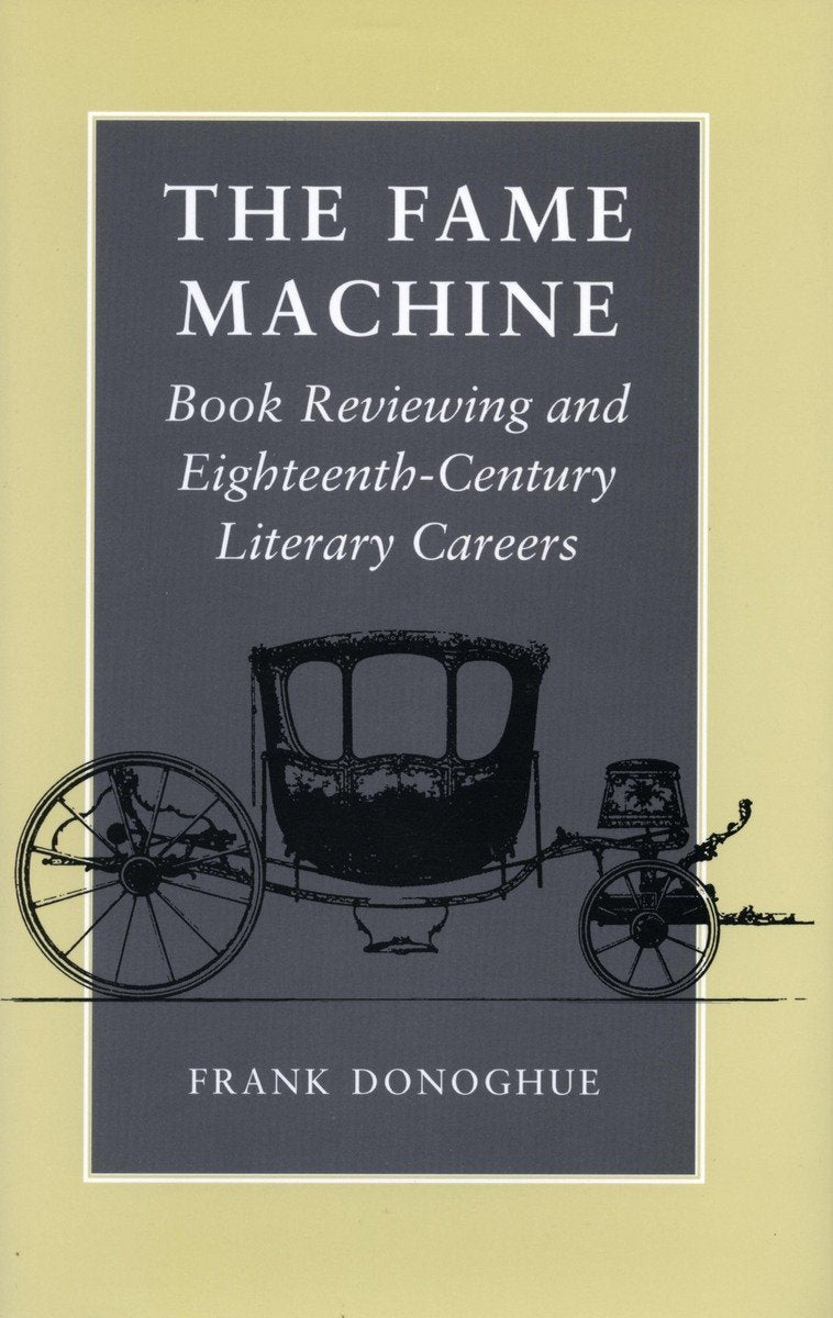 The Fame Machine: Book Reviewing and Eighteenth-century Literary Careers Contemporary literature Books