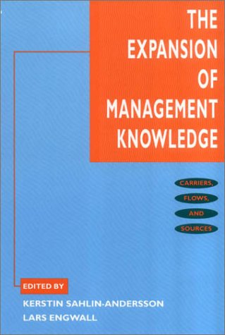 The Expansion of Management Knowledge: Carriers, Flows, and Sources (Stanford Business Books (Hardcover)) Business, Finance & Career