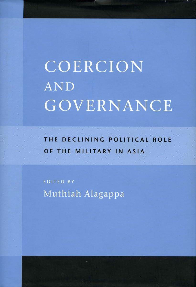 Coercion and Governance: The Declining Political Role of the Military in Asia Social Sciences