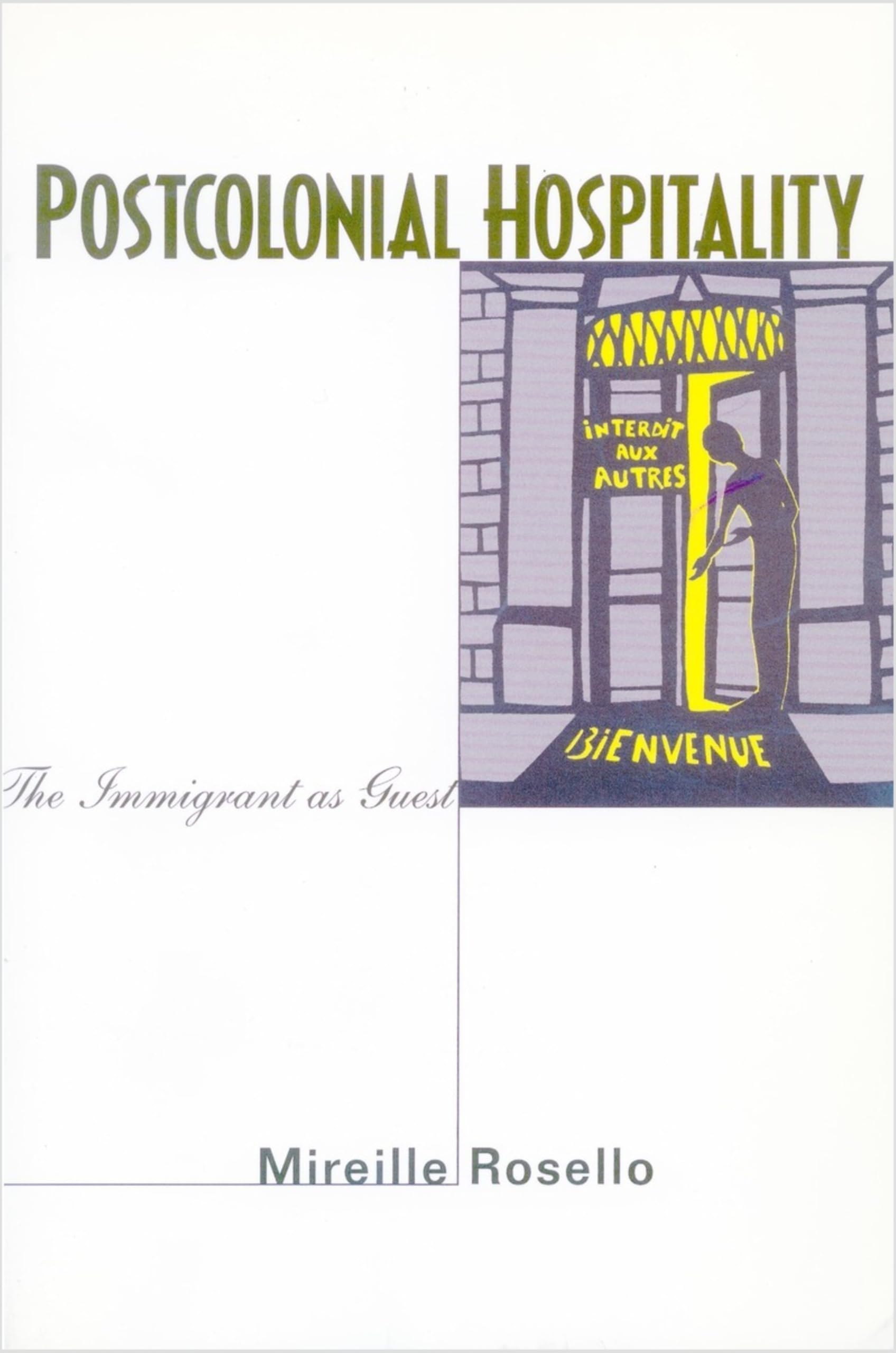 Postcolonial Hospitality: The Immigrant as Guest Books