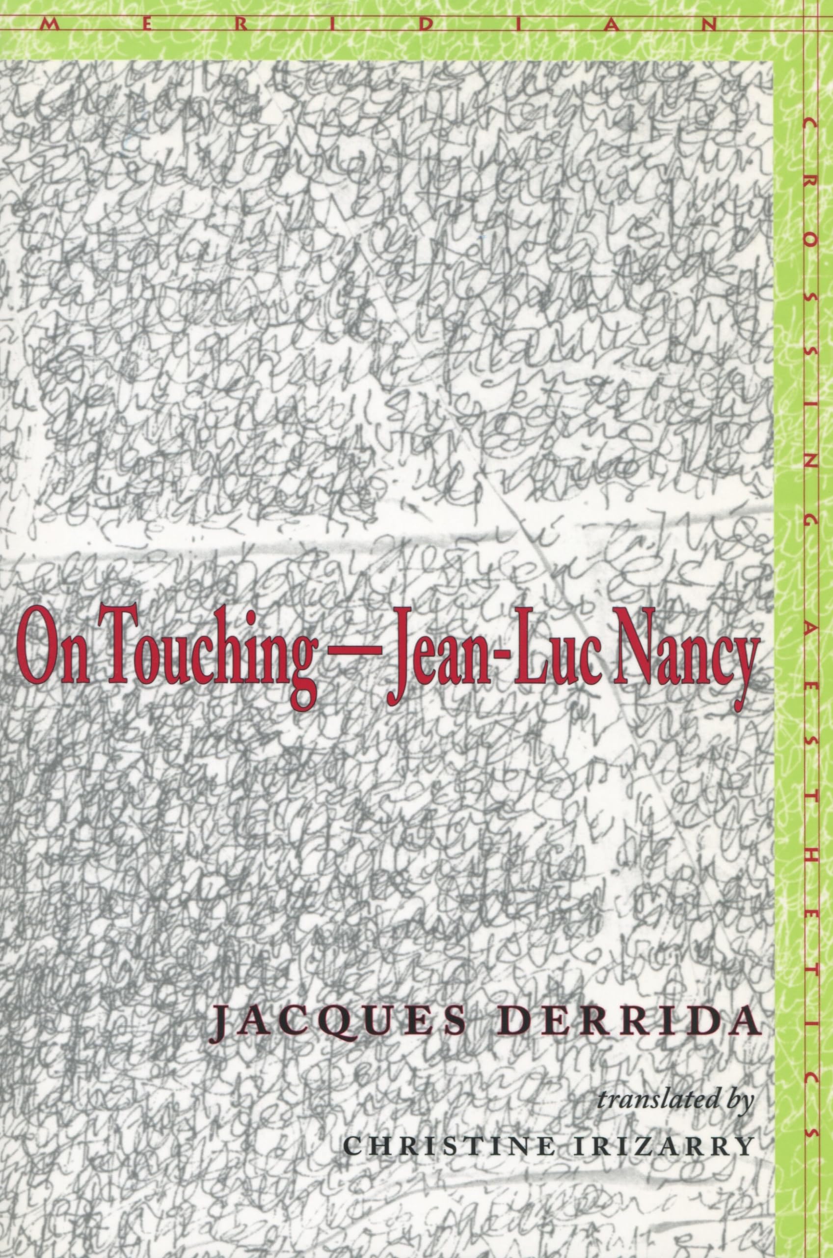 On Touching-Jean-Luc Nancy (Meridian: Crossing Aesthetics) Philosophy