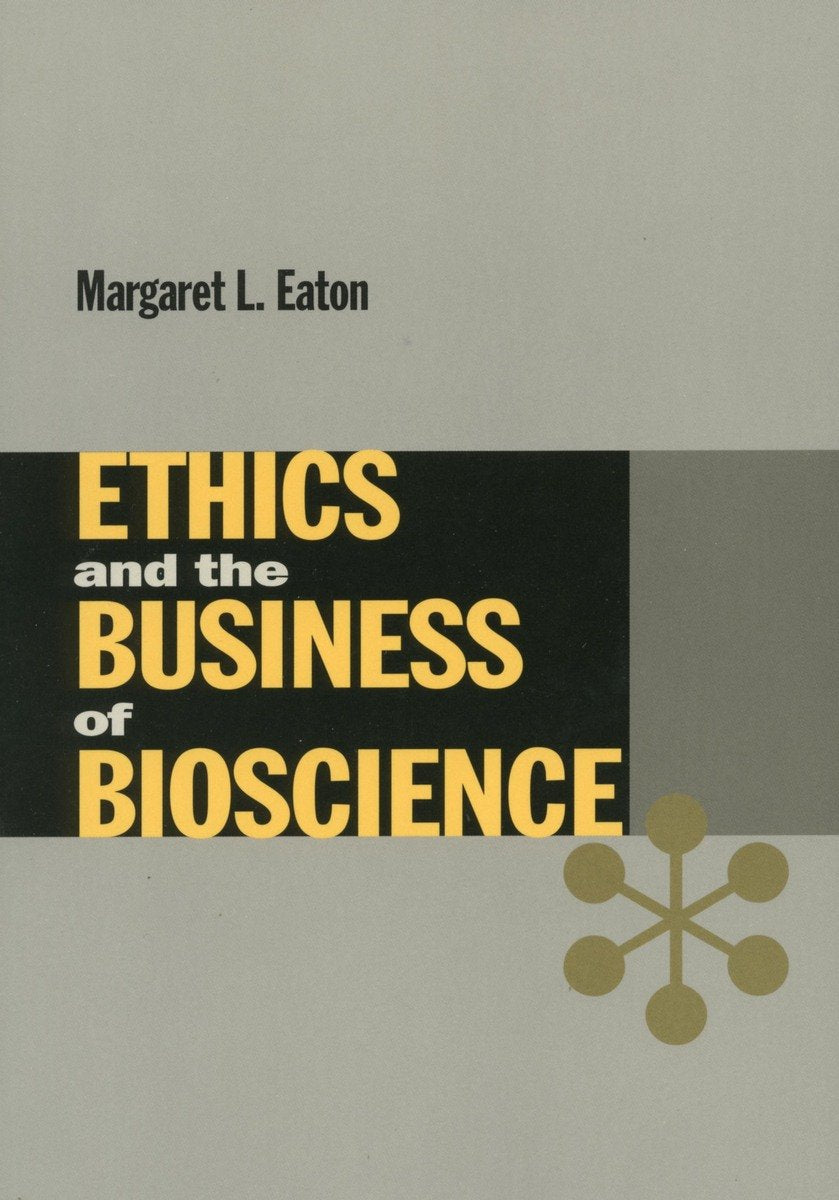 Ethics and the Business of Bioscience Medicine