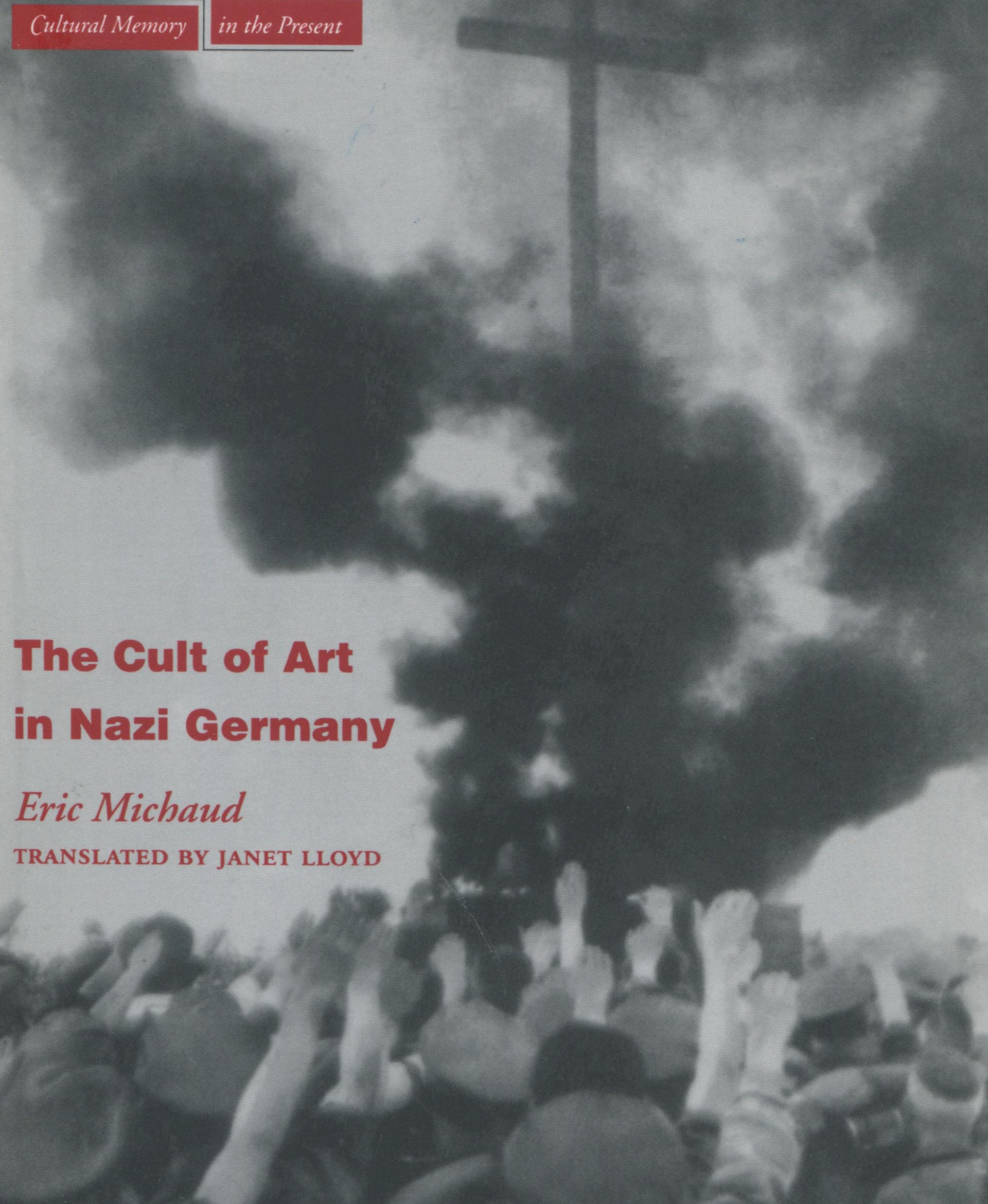 The Cult of Art in Nazi Germany (Cultural Memory in the Present) General education