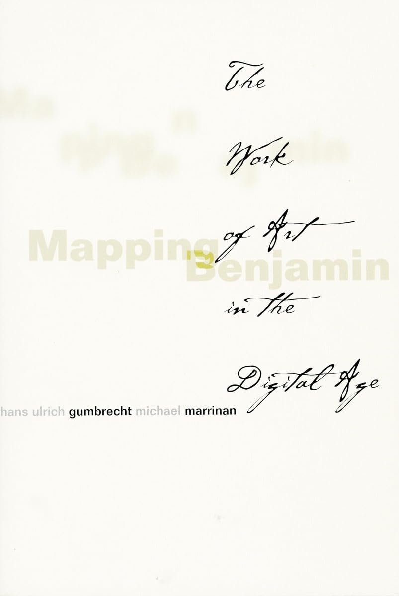 Mapping Benjamin: The Work of Art in the Digital Age (Writing Science) Media & Communication