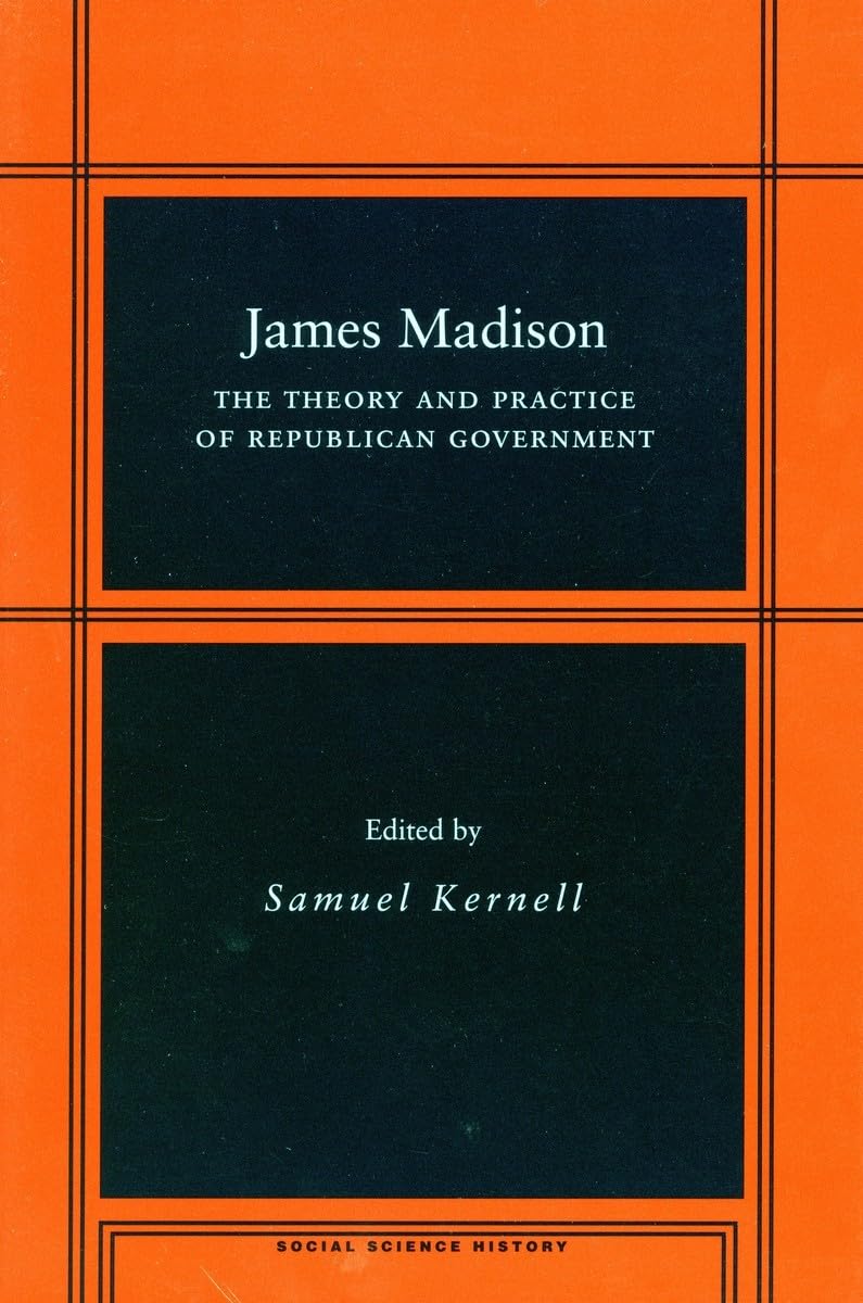 James Madison: The Theory and Practice of Republican Government (Social Science History) Biographies & Memoirs