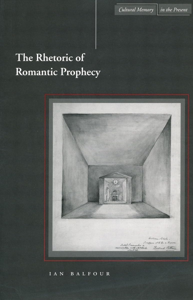 Rhetoric of Romantic Prophecy (Cultural Memory in the Present) Contemporary literature