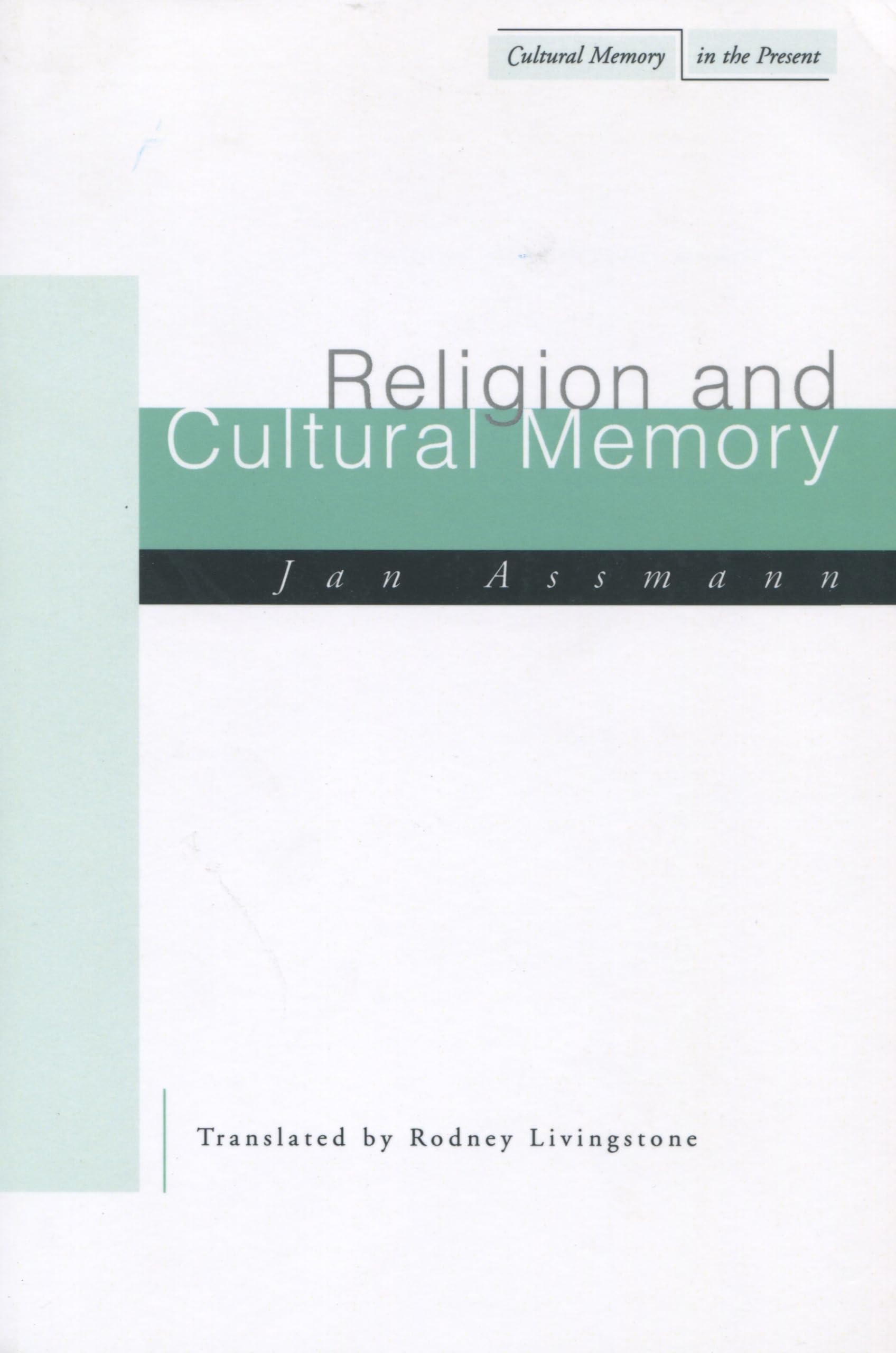 Religion and Cultural Memory: Ten Studies (Cultural Memory in the Present) Books