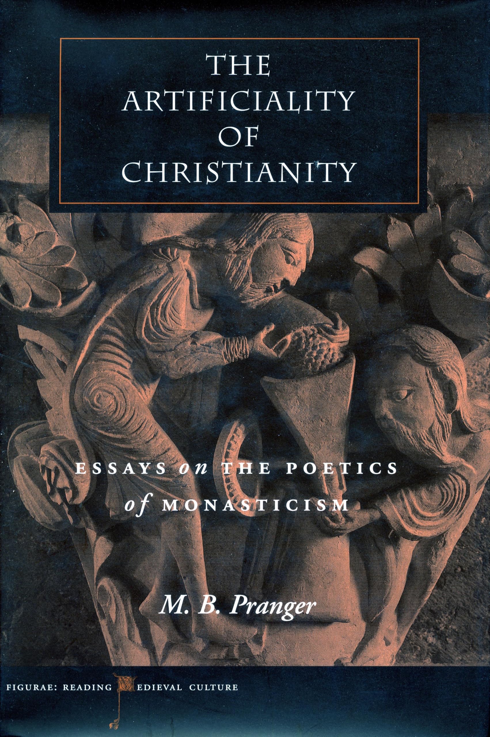 The Artificiality of Christianity: Essays on the Poetics of Monasticism (FIGURAE READING MEDIEVAL CULTURE) Contemporary literature