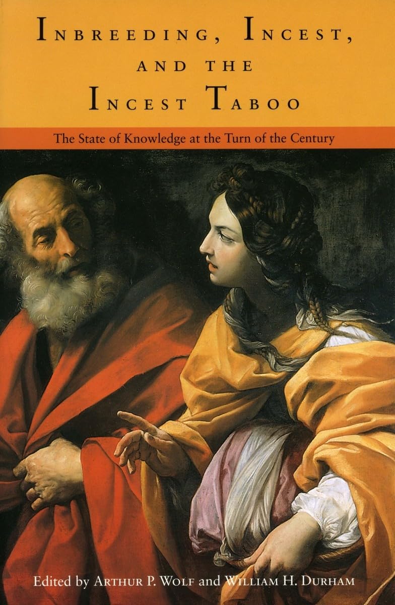 Imbreeding, Incest, And The Incest Taboo: The State of Knowledge at the Turn of the Century book