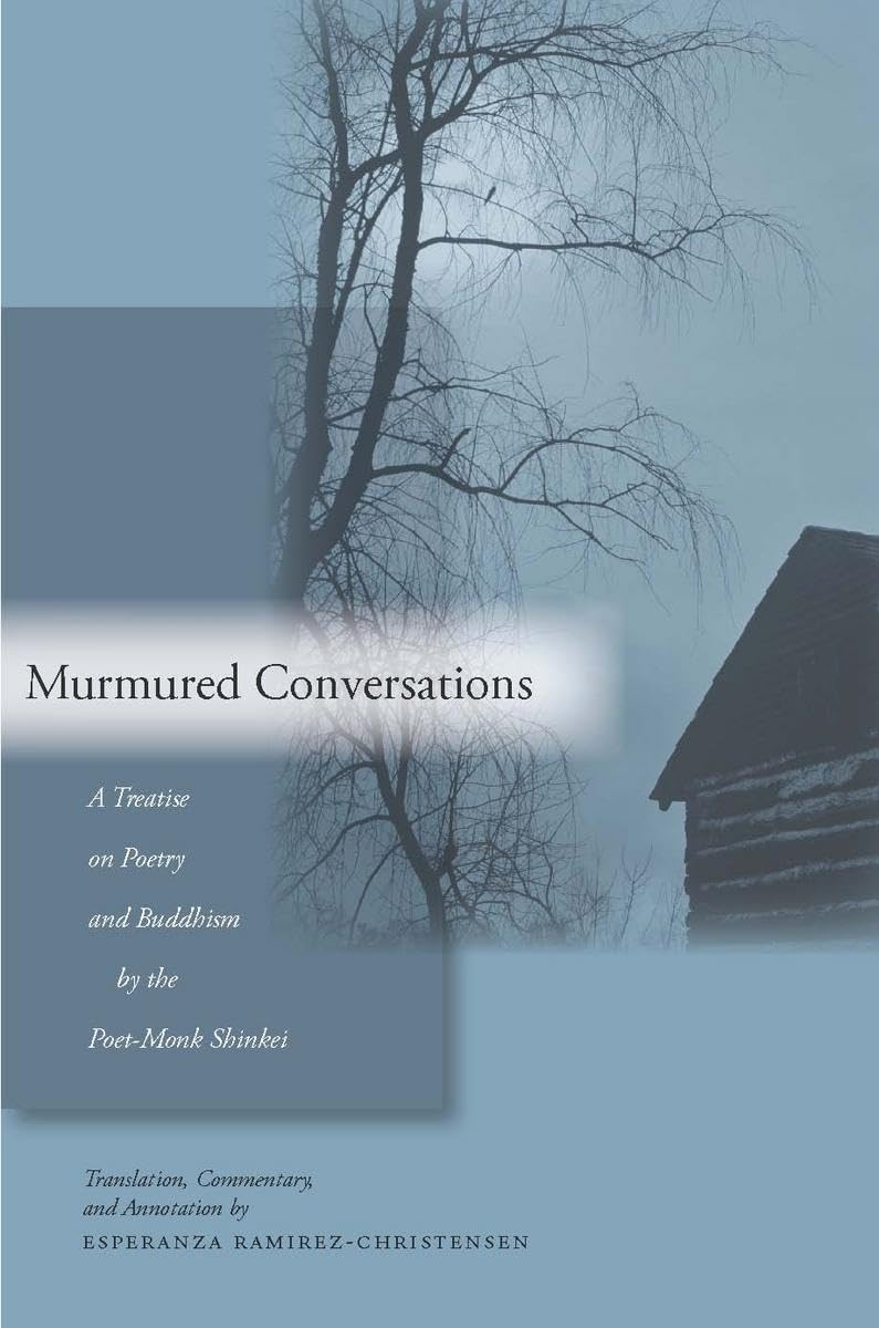 Murmured Conversations: A Treatise on Poetry and Buddhism by the Poet-Monk Shinkei Social Sciences