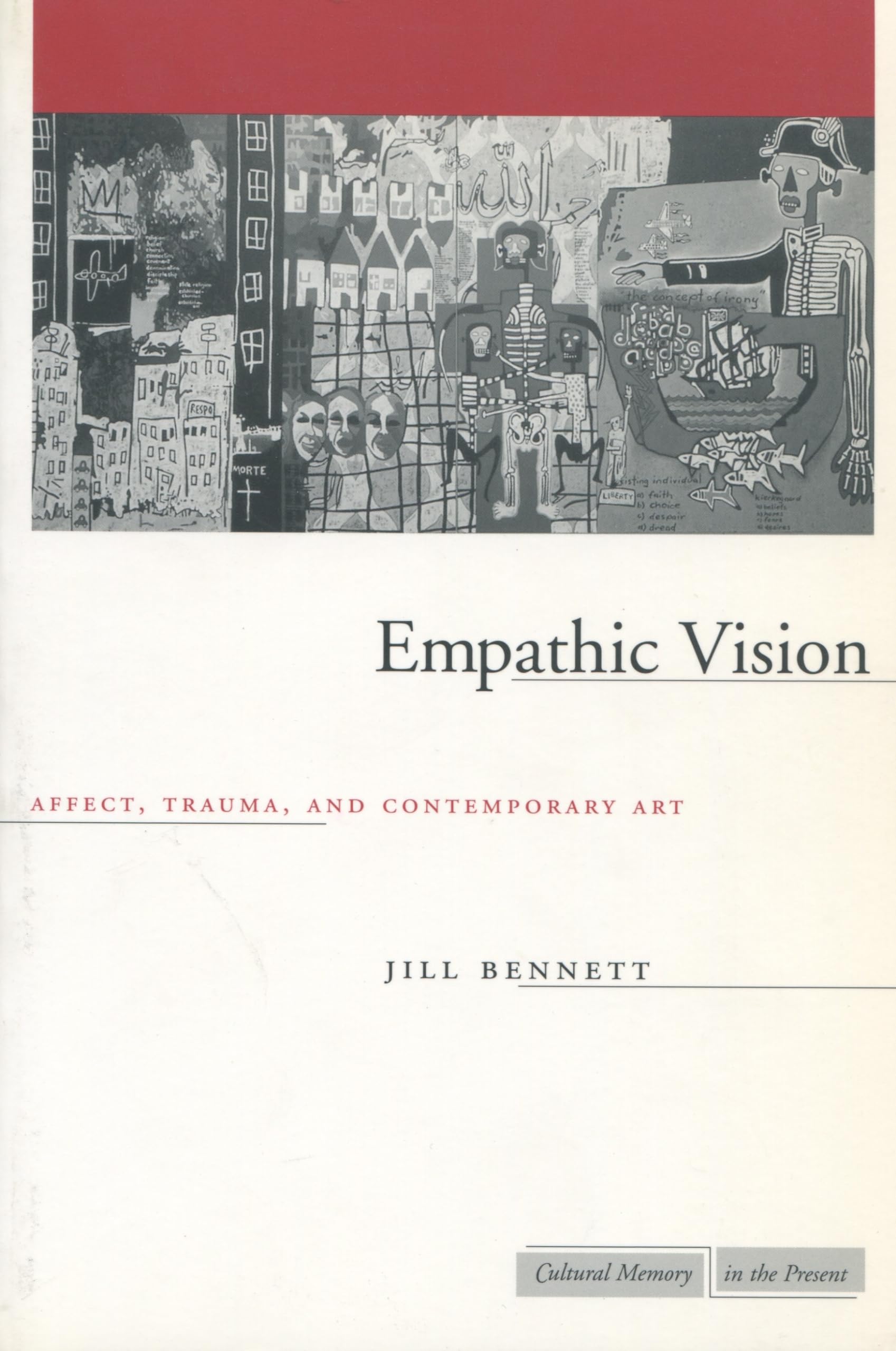 Empathic Vision: Affect, Trauma, And Contemporary Art (Cultural Memory in the Present) Philosophy
