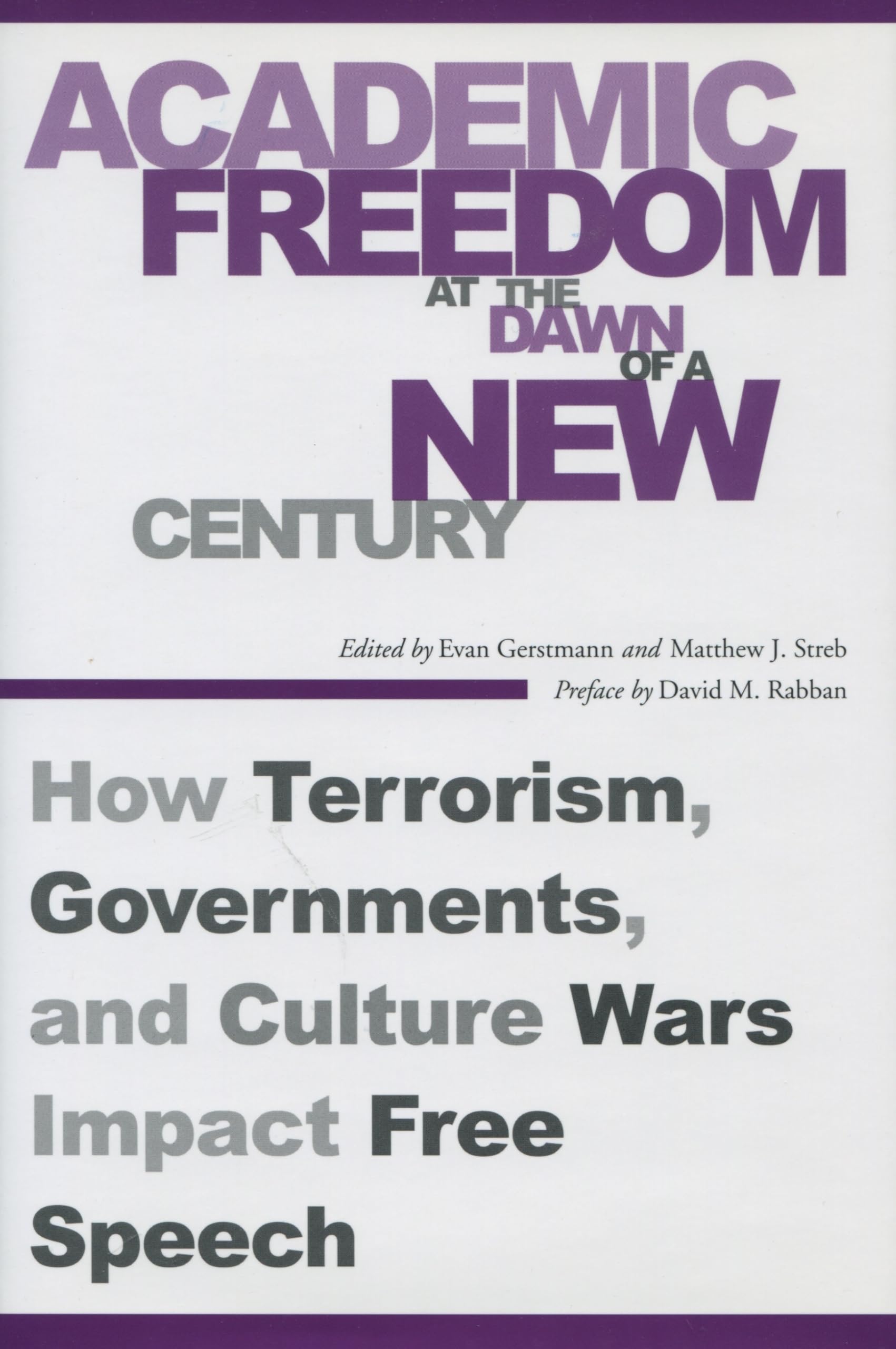 Academic Freedom at the Dawn of a New Century: How Terrorism, Governments, And Culture Wars Impact Free Speech Law