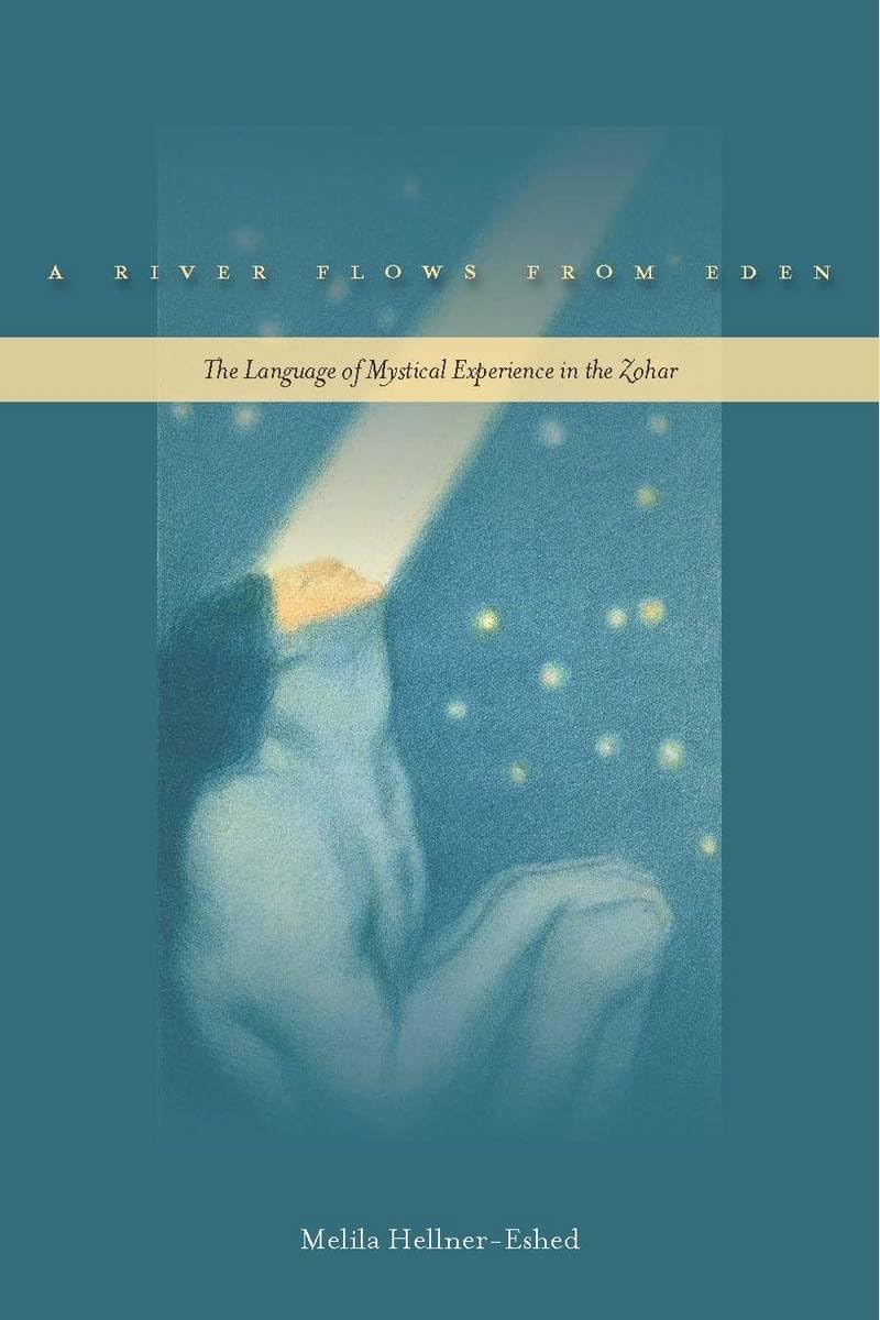 A River Flows from Eden: The Language of Mystical Experience in the Zohar Religion & Esotericism