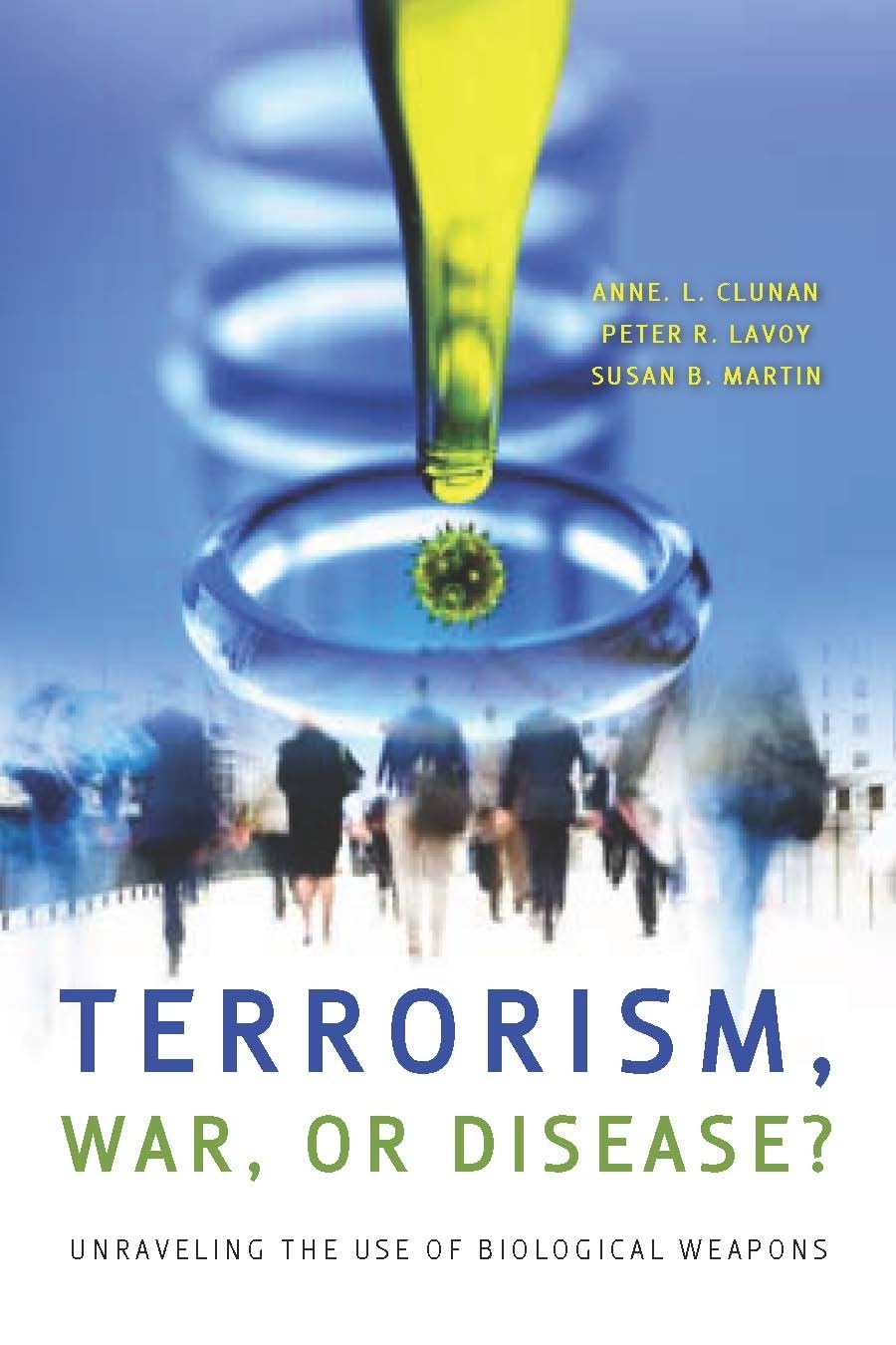 Terrorism, War, or Disease?: Unraveling the Use of Biological Weapons Social Sciences