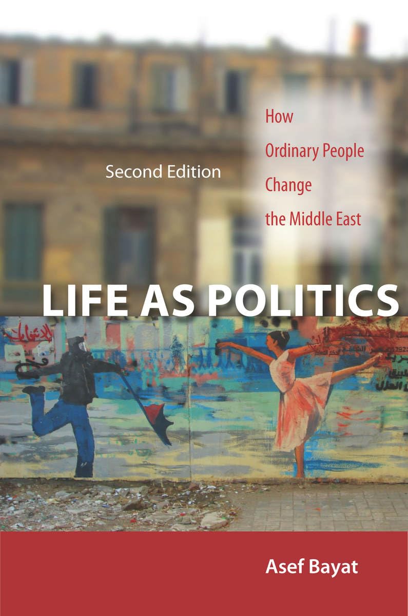 Life as Politics: How Ordinary People Change the Middle East Religion & Esotericism