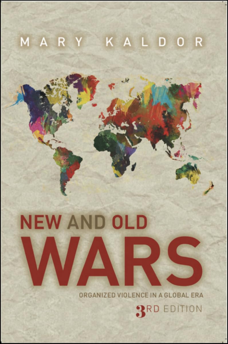 New & Old Wars: Organized Violence in a Global Era Social Sciences