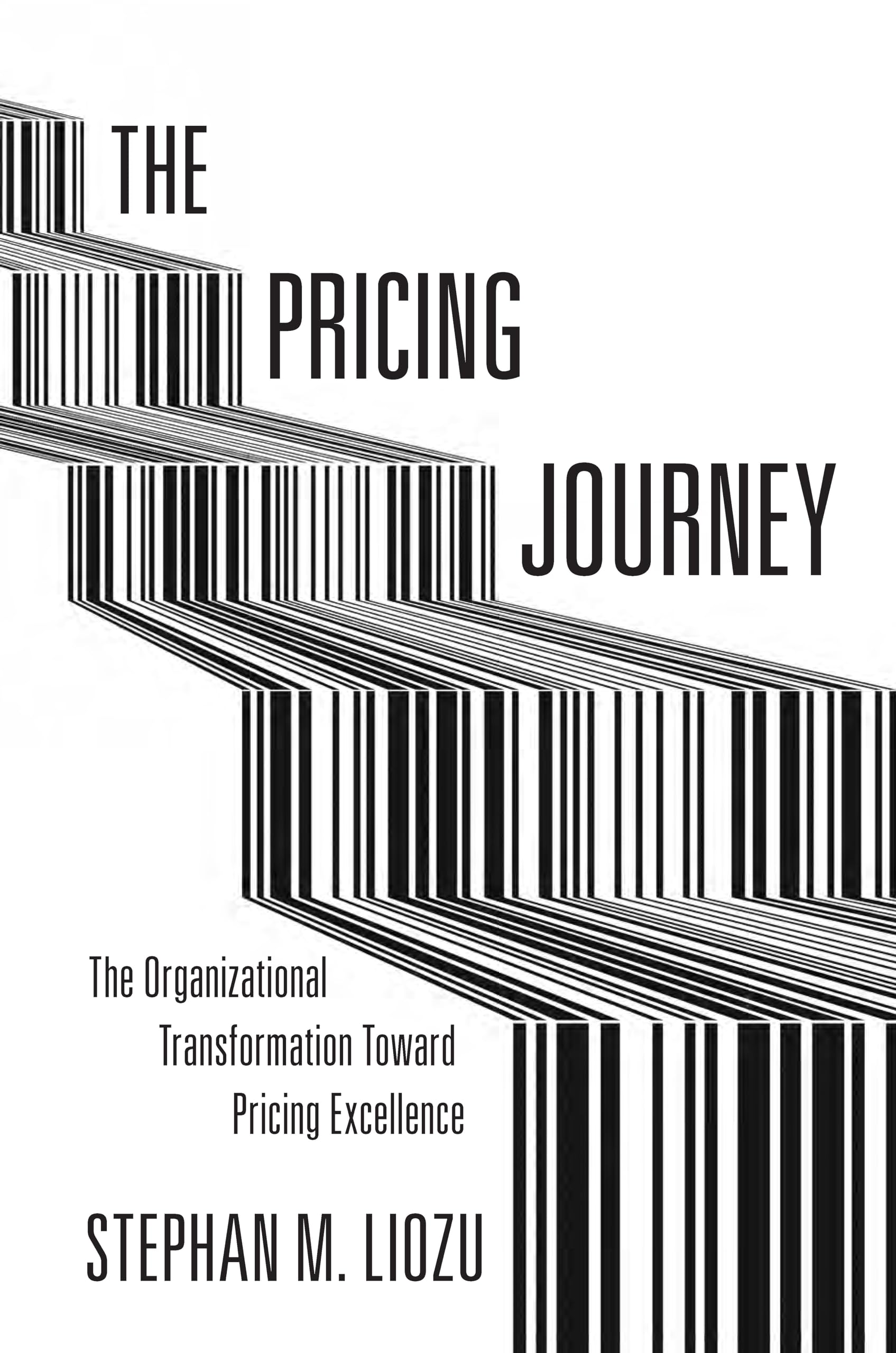 The Pricing Journey: The Organizational Transformation Toward Pricing Excellence Business, Finance & Career