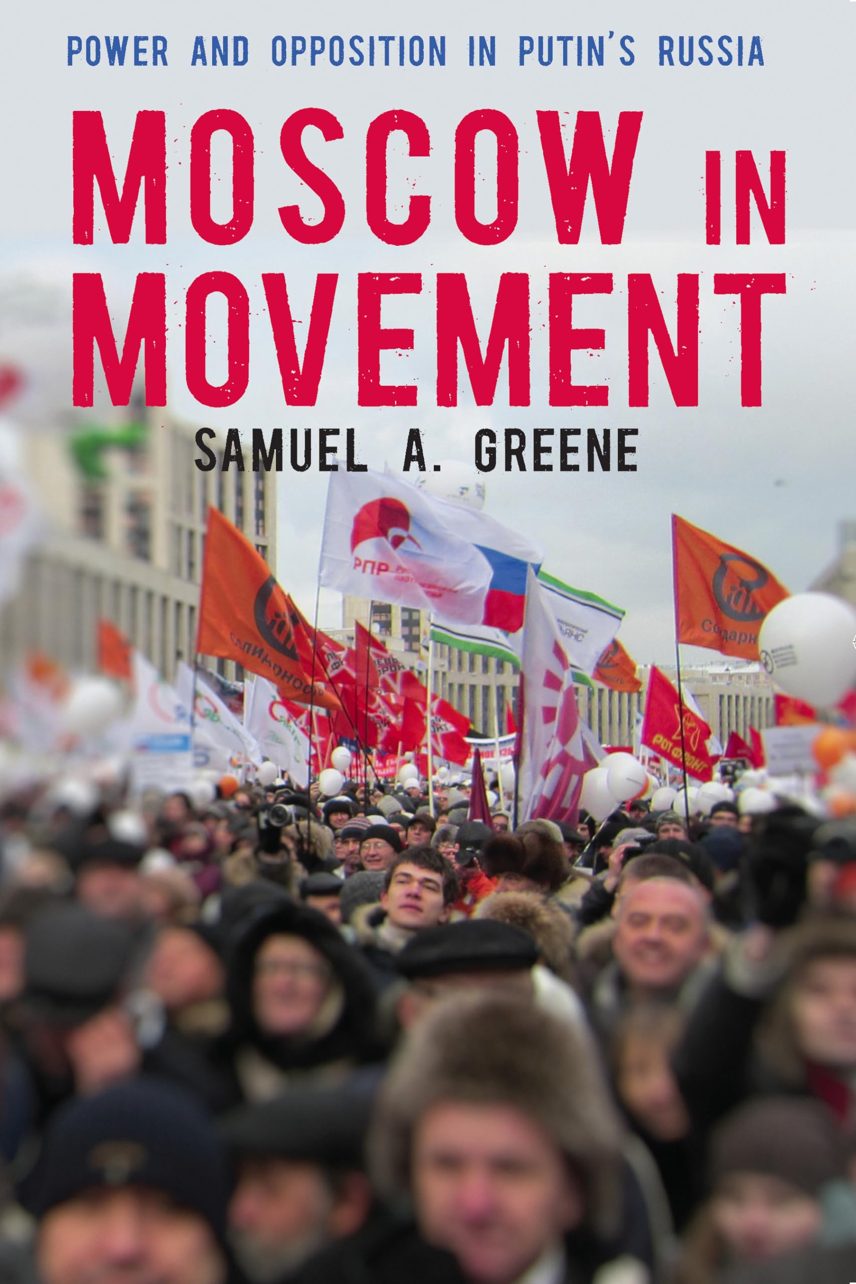 Moscow in Movement: Power and Opposition in Putin's Russia Books