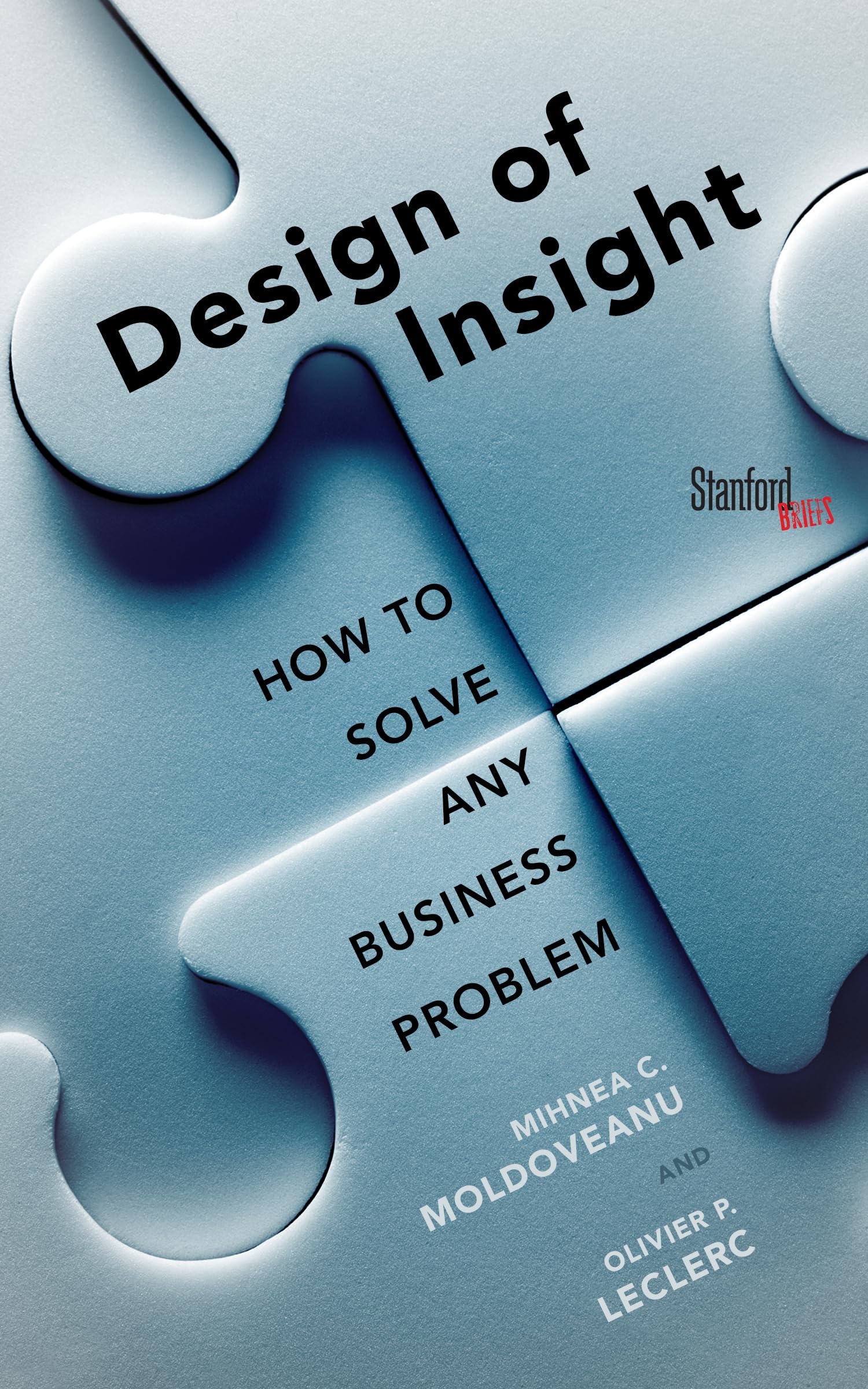 The Design of Insight: How to Solve Any Business Problem Business, Finance & Career