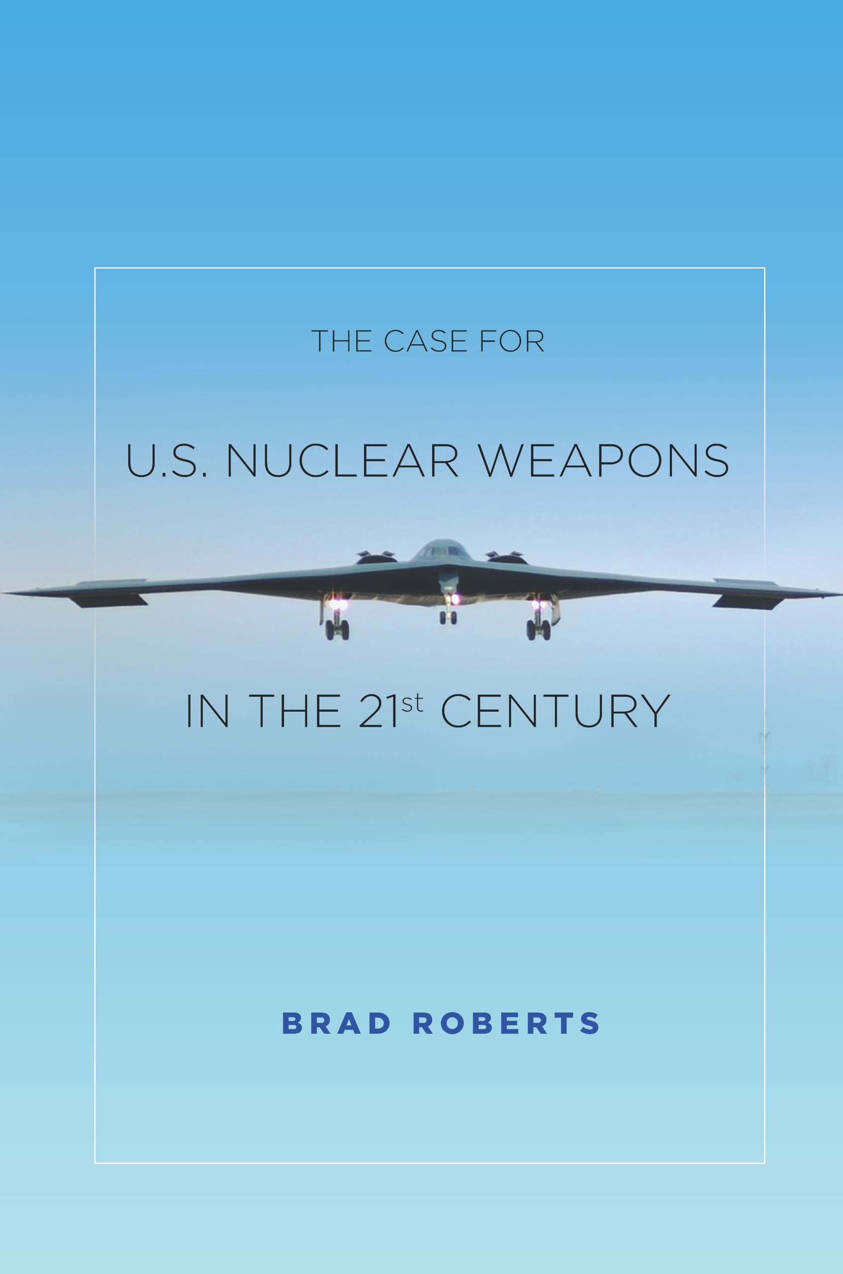 The Case for U.S. Nuclear Weapons in the 21st Century Social Sciences