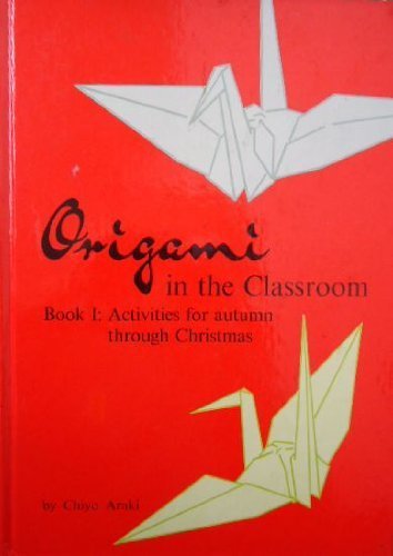 Origami in the Classroon. Book 1: Activities for autumn through Christmas Hobbies & Crafts