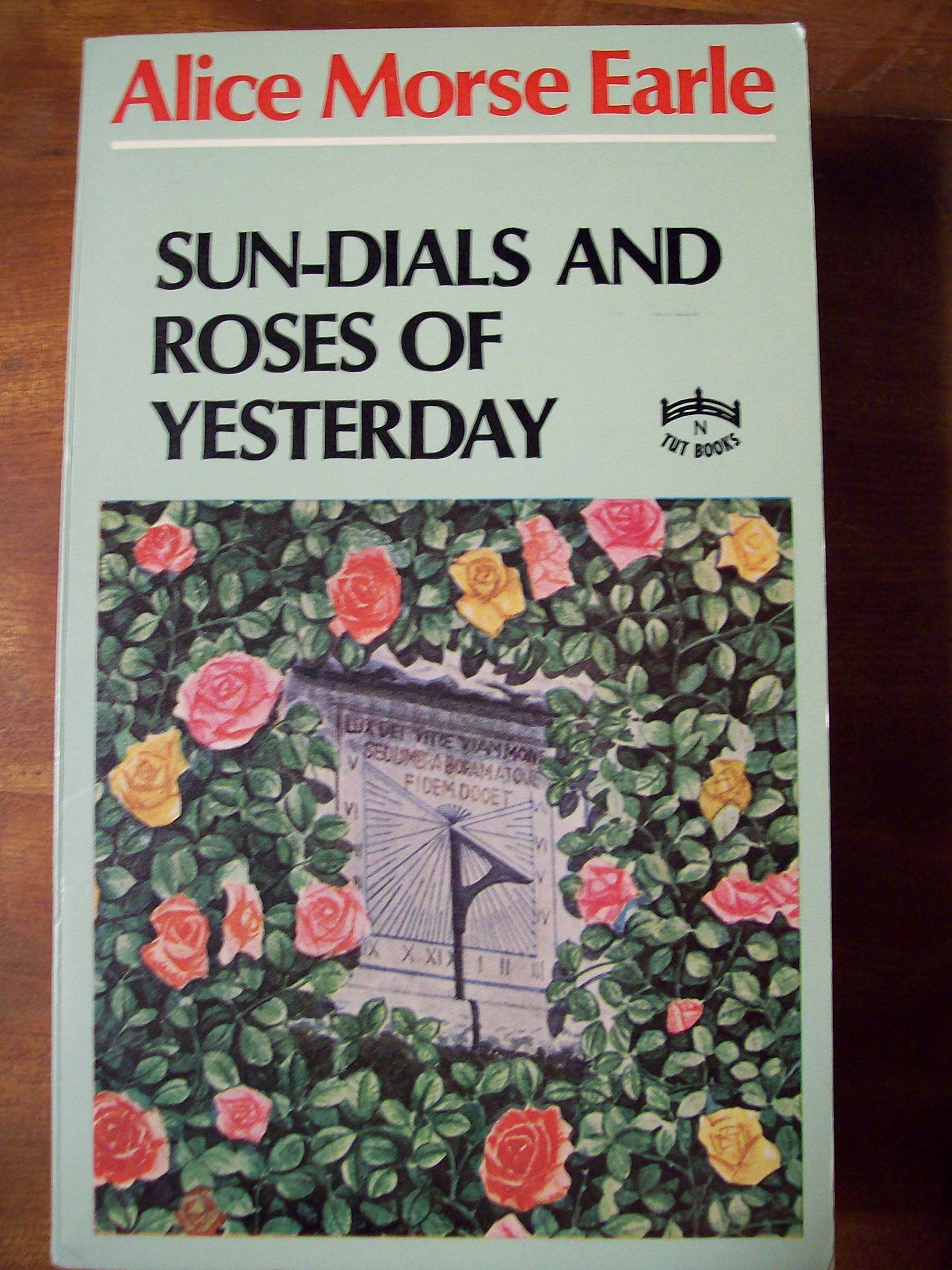 Sun-dials and Roses of Yesterday book
