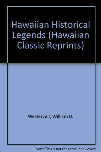 Hawaiian Historical Legends (Hawaiian Classic Reprints) Books