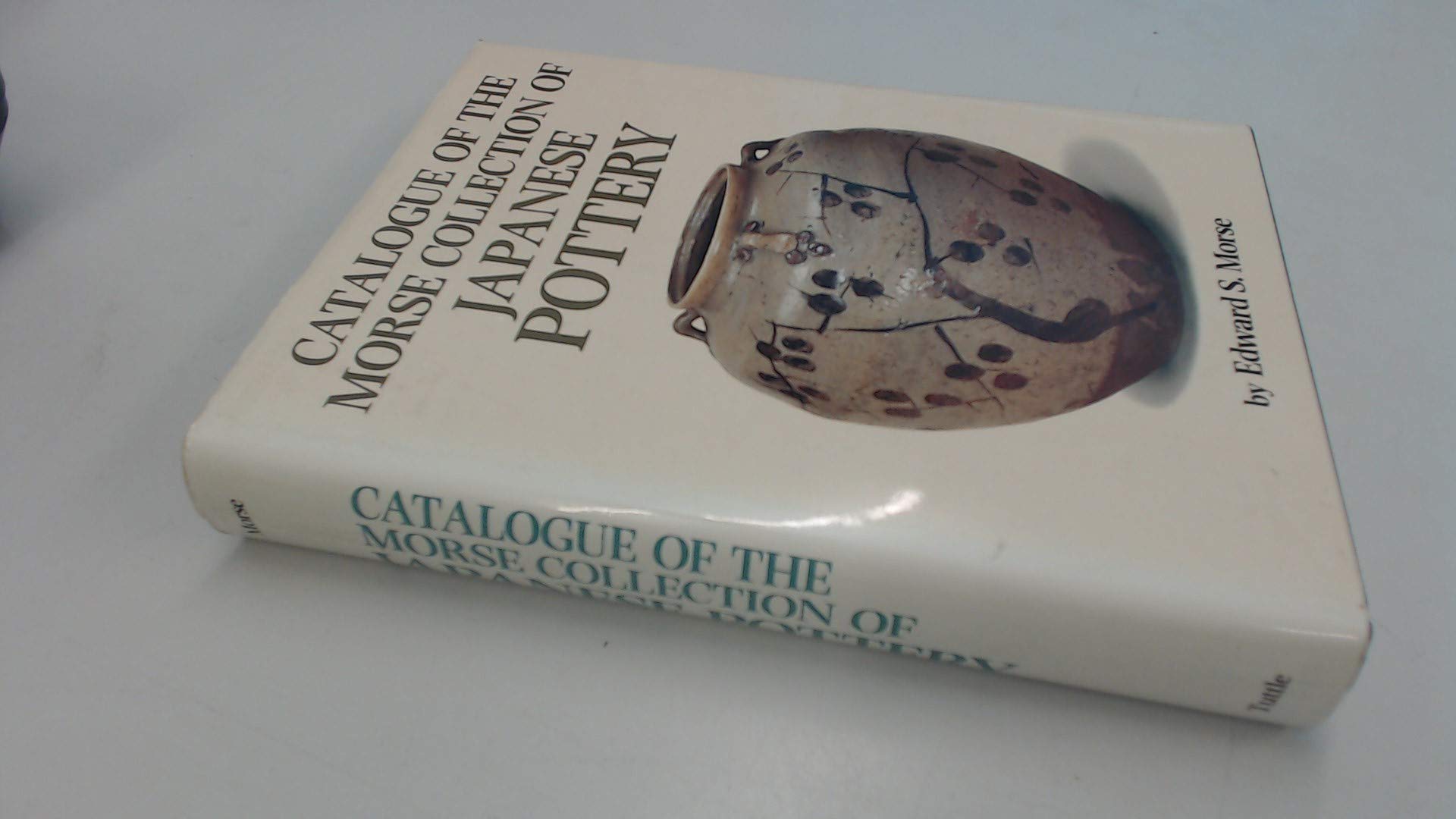 Catalogue of the Morse Collection of Japanese Pottery Film, Art & Culture