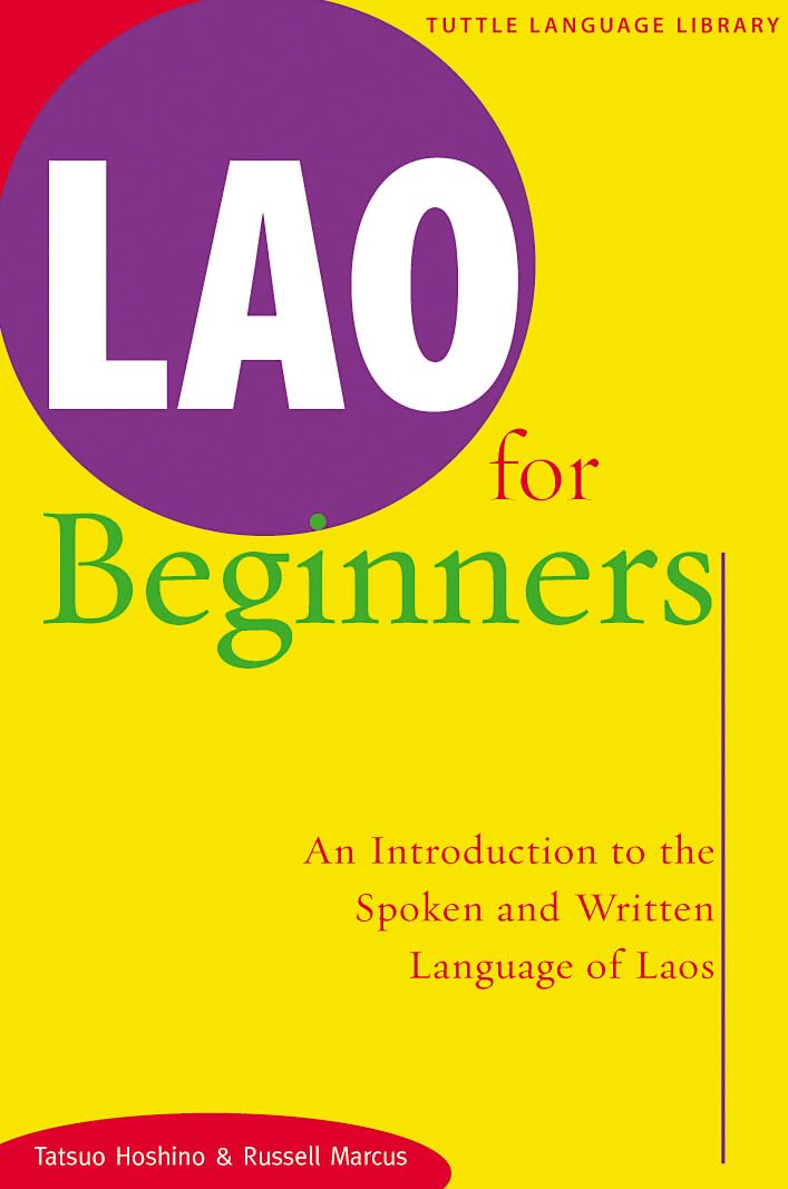 Lao for Beginners: An Introduction to the Spoken and Written Language of Laos (Tuttle Language Library) Foreign Languages ​​& Dictionaries