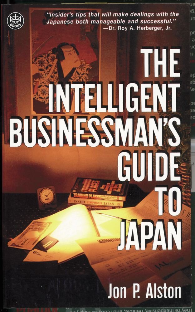 Intelligent Businessman's Guide to Japan Intelligent Businessman's Guide to Japan Business, Finance & Career