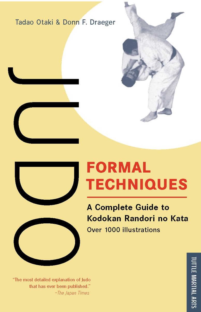 Judo Formal Techniques: A Complete Guide to Kodokan Randori No Kata (Tuttle Martial Arts) Philosophy
