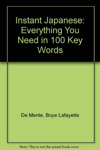 Instant Japanese: Everything You Need in 100 Key Words Foreign Languages ​​& Dictionaries
