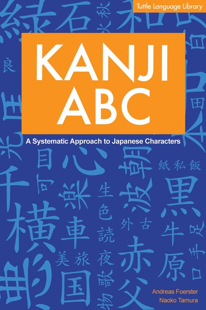 Kanji ABC: A Systematic Approach to Japanese Characters Social Sciences