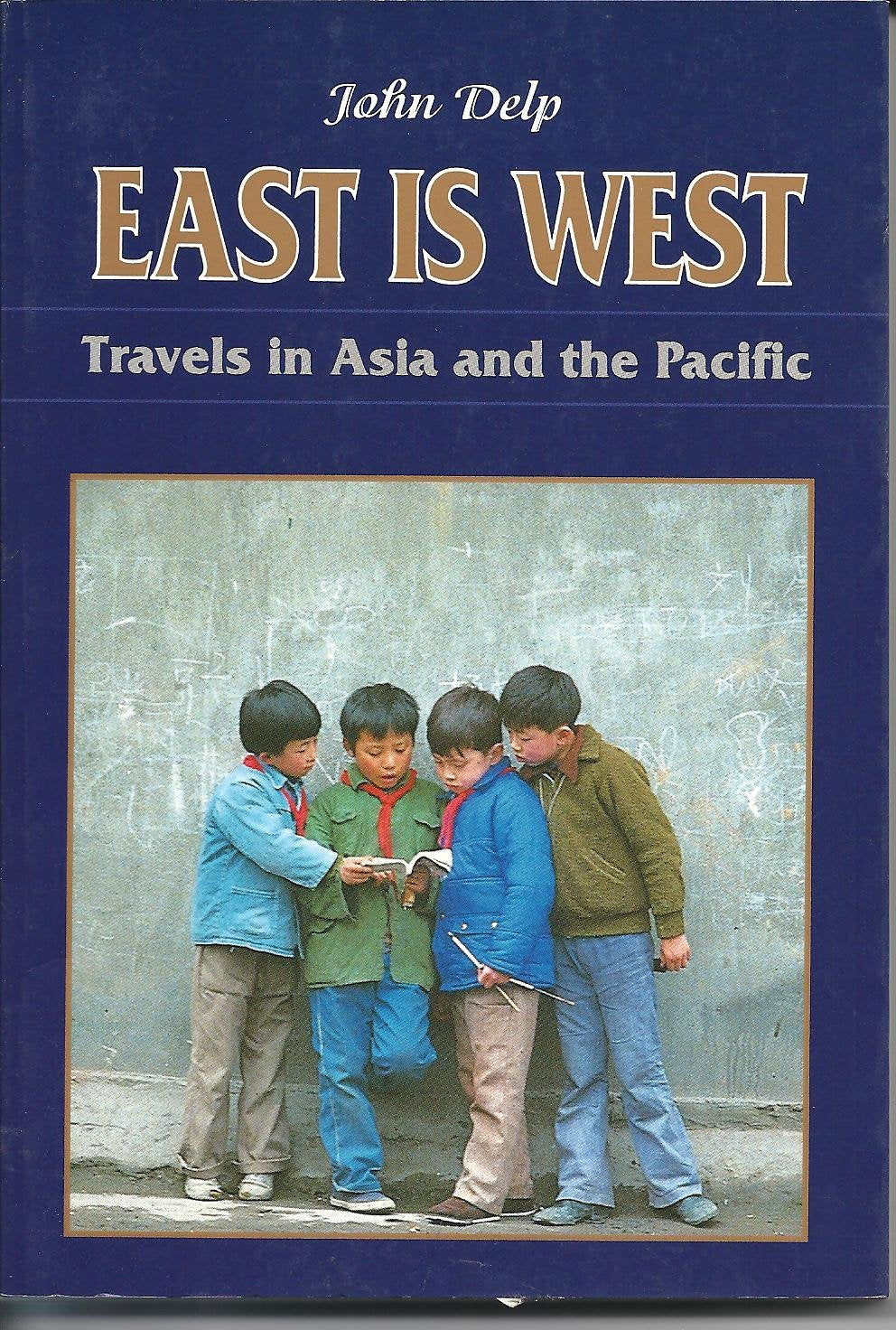 East Is West: Travels in Asia and the Pacific Leisure, Home & Garden