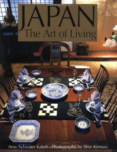 Japan: The Art of Living : A Sourcebook of Japanese Style for the Western Home Architecture