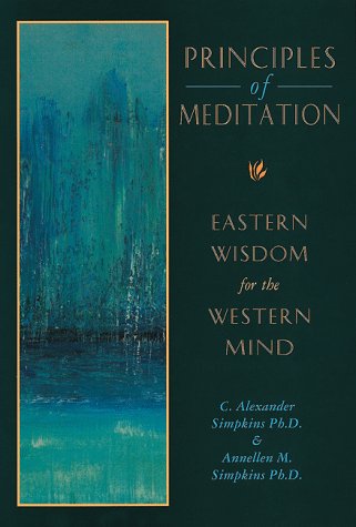 Principles of Meditation: Eastern Wisdom for the Western Mind Lifestyle