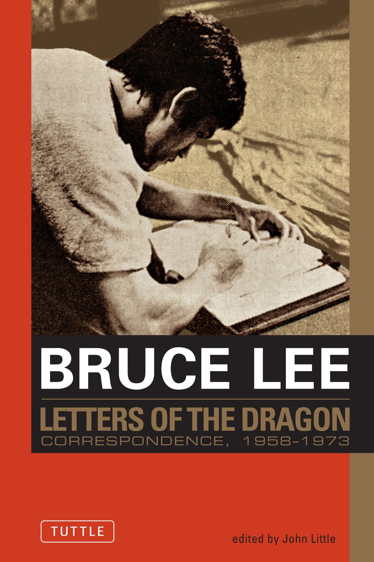 Letters of the Dragon: An Anthology of Bruce Lee's Correspondence with Family, Friends, and Fans 1958-1973 (Bruce Lee Library, Band 5) Essays & Short Stories