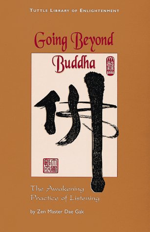 Going Beyond Buddha: The Awakening Practice of Listening (Tuttle Library of Enlightenment) Religion & Esotericism