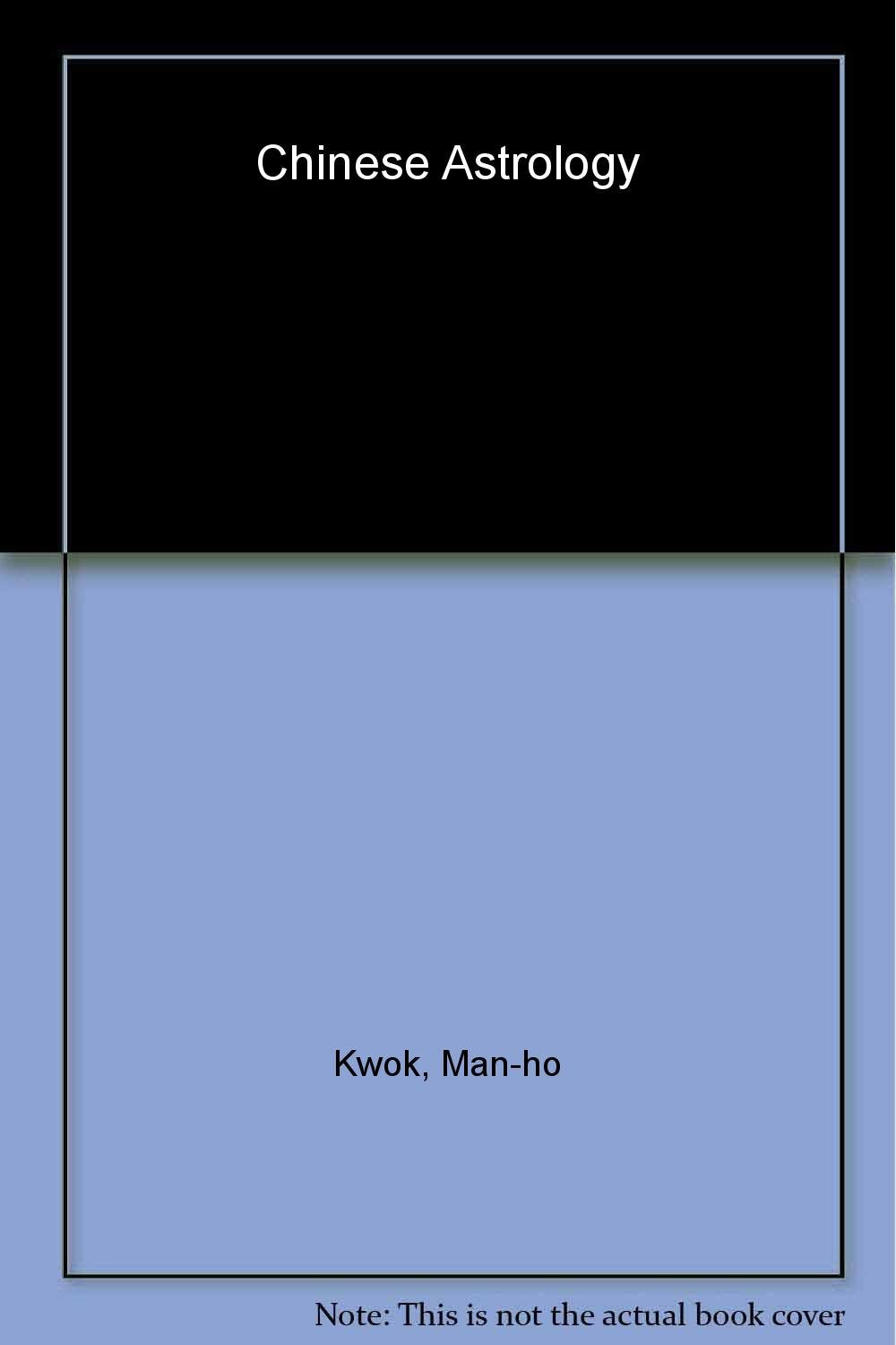 Chinese Astrology: Forecast Your Future from Your Chinese Horoscope book