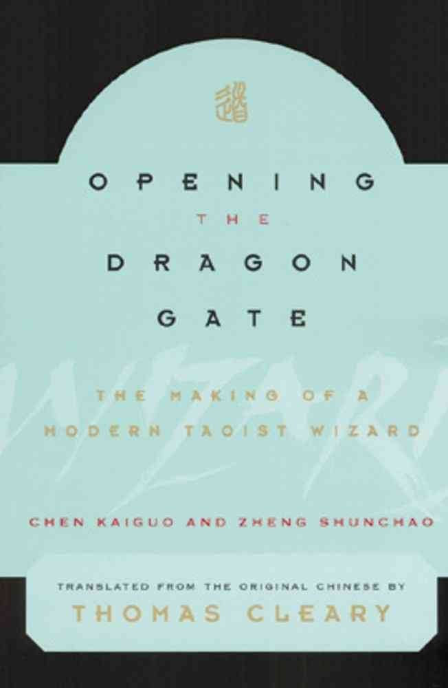 Opening the Dragon Gate: The Making of a Modern Taoist Wizard Philosophy