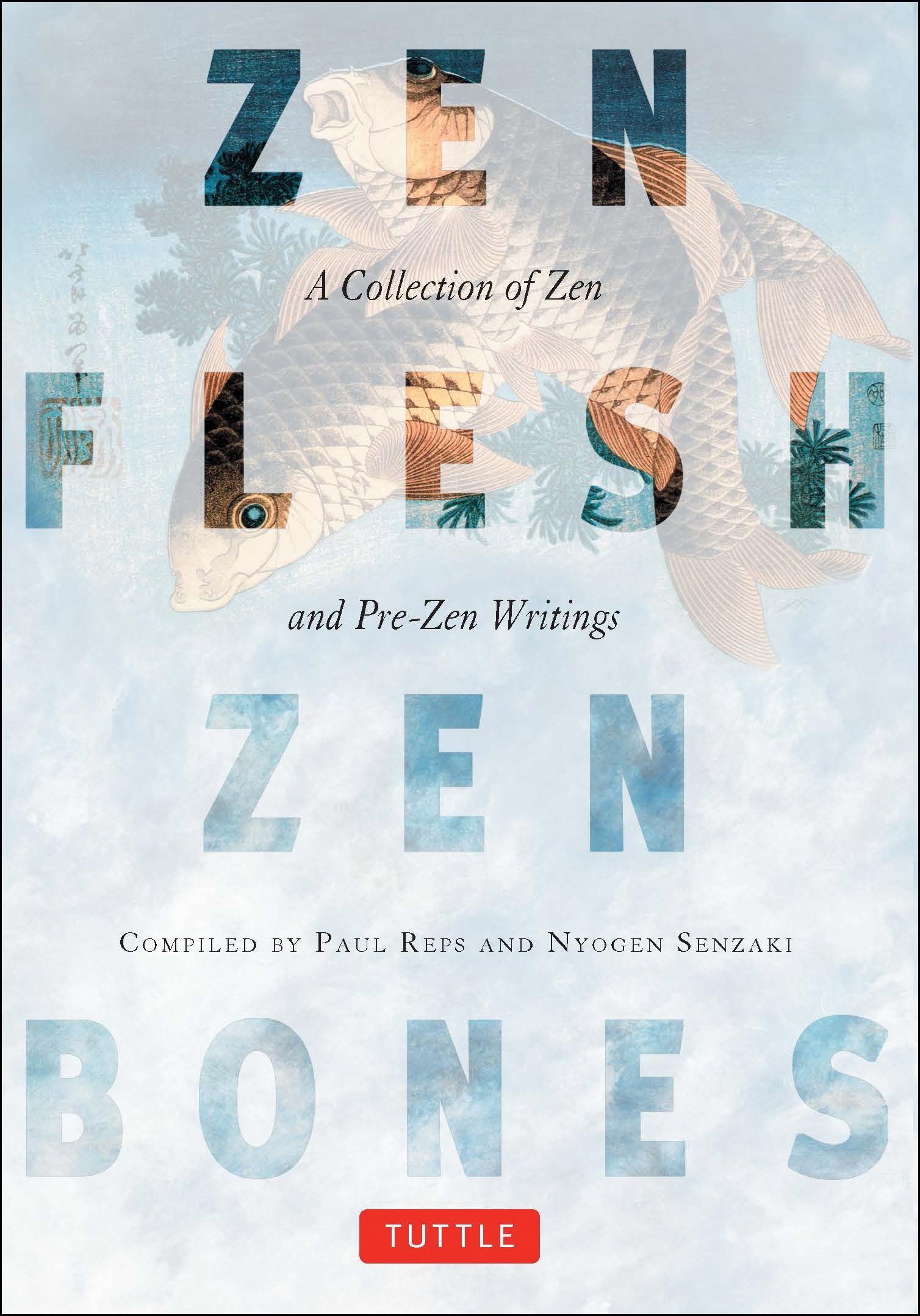 Zen Flesh, Zen Bones: A Collection of Zen and Pre-Zen Writings Philosophy