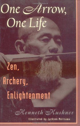 One Arrow, One Life: Zen, Archery, Enlightenment: Zen, Archery and Enlightenment Leisure & Fun