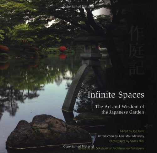 Infinite Spaces: The Art and Wisdom of the Japanese Garden Garden & Plants